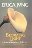 Becoming Light: Poems New and Selected 0060984201 Book Cover