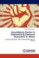Incumbency Factor in Determining Electoral Outcomes in Africa 3847323997 Book Cover