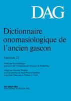 Dictionnaire Onomasiologique de l'Ancien Gascon (Dag). Fascicule 22 3110693569 Book Cover