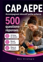 CAP AEPE Accompagnant éducatif Petite enfance: 500 questions réponses et 25 fiches de révision (French Edition) 2322839299 Book Cover