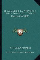 Il Comune E La Provincia Nella Storia Del Dritto Italiano (1881) 128607164X Book Cover