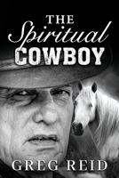 The Spiritual Cowboy 1963883209 Book Cover