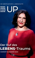 Der Ruf des LEBENS-Traums: To wake up, grow up, clean up, show up - Die Abenteuer der 2. Lebenshälfte (German Edition) 3903521523 Book Cover