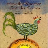 How the Rooster Got His Crown 0823413896 Book Cover