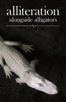 Alliteration Alongside Alligators 1542553261 Book Cover