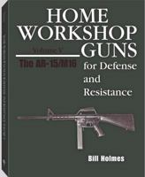 Home Workshop Guns for Defense & Resistance, Vol. V 0873649486 Book Cover