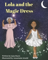 Lola and the Magic Dress B0BNV4MGBC Book Cover
