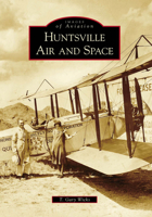 Huntsville Air and Space 0738566071 Book Cover
