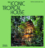 The Iconic Tropical House 0500027013 Book Cover