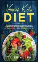 Vegan Keto Diet: The Ultimate Ketogenic Diet and Cookbook, With Low-Carb and Vegan Keto Bread Recipes to Maximize Weight Loss and Special Ideas to Build Your Keto Vegan Meal Plan 1082830607 Book Cover