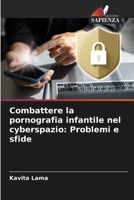 Combattere la pornografia infantile nel cyberspazio: Problemi e sfide 6206252272 Book Cover