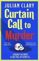 Curtain Call to Murder: The Hilarious and Entertaining Mystery from Sunday Times Bestseller Julian Clary 1398717320 Book Cover