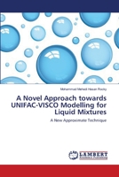 A Novel Approach towards UNIFAC-VISCO Modelling for Liquid Mixtures: A New Approximate Technique 365936634X Book Cover