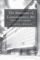 The Museums of Contemporary Art: Notion and Development 1138350338 Book Cover
