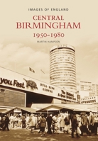 Central Birmingham: 1950-1980 (Images of England) 075243361X Book Cover