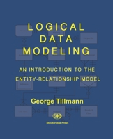Logical Data Modeling: An Introduction to the Entity-Relationship Model 173386993X Book Cover