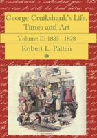 George Cruikshank's Life, Times, and Art: 1835-1878 0718897951 Book Cover