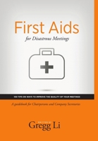 First AIDS for Disastrous Meetings, 100 Tips on Ways to Improve the Quality of Your Meetings 1304269477 Book Cover