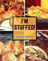 I'm Stuffed: A Collection of Stuffed Foods 1985453398 Book Cover