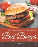 345 Homemade Beef Burger Recipes: I Love Beef Burger Cookbook! B08L41B66Q Book Cover
