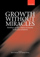 Growth without Miracles: Readings on the Chinese Economy in the Era of Reform 0199240590 Book Cover
