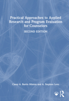 Practical Approaches to Applied Research and Program Evaluation for Counselors 1032957255 Book Cover