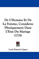 De L'Homme Et De La Femme, Consideres Physiquement Dans L'Etat Du Mariage 1104643642 Book Cover