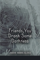Friends, You Drank Some Darkness 197025615X Book Cover
