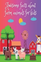Awesome facts about farm animals for kids: Educational and Fun facts about farm animals for children, adults with coloring pages, perfect addition for the family. B0CN3ZX358 Book Cover
