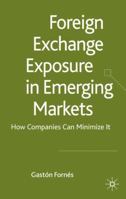 Foreign Exchange Exposure in Emerging Markets: How Companies Can Minimize It 0230202608 Book Cover