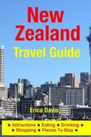 New Zealand Travel Guide: Attractions, Eating, Drinking, Shopping & Places to Stay 1500325171 Book Cover