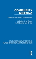 Community Nursing: Research and Recent Developments (Routledge Library Editions: Nurse Education and Nursing Care) 104111088X Book Cover