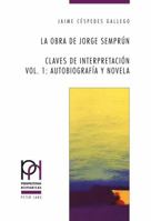 La Obra de Jorge Semprun: Claves de Interpretacion- Vol. 1: Autobiografia y Novela 3034311001 Book Cover