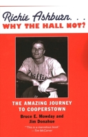 Richie Asburn...Why the Hall Not? : The Amazing Journey to Cooperstown 1569805512 Book Cover