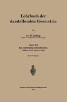 Lehrbuch Der Darstellenden Geometrie: Erster Teil: Das Rechtwinklige Zweitafelsystem, Vielflache, Kreis, Zylinder, Kugel 3662427435 Book Cover