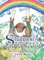 Shannon's Journey to the Throne Room 1425783325 Book Cover