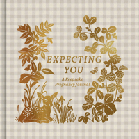 Expecting You: A Keepsake Pregnancy Journal 1957891734 Book Cover