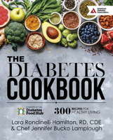 The Diabetes Cookbook: 300 Healthy Recipes for Living Powered by the Diabetes Food Hub 1580406807 Book Cover
