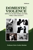 Domestic Violence: Impacts on battered victims, family and society 9786086902 Book Cover