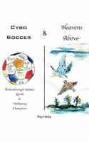 Cybo Soccer & Heavens Above 1456773275 Book Cover