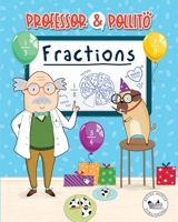 Professor & Pollito: Fractions 1739906101 Book Cover