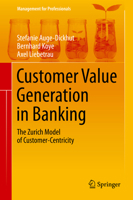 Customer Value Generation in Banking: The Zurich Model of Customer-Centricity 3319368796 Book Cover