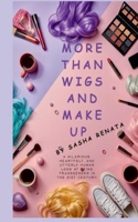 More Than Wigs and Makeup: A Hilarious, Heartfelt and Utterly Human Look at Being Transgender in the 21st Century (Queer Capers) 1764741013 Book Cover