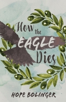 How the Eagle Dies 1953957455 Book Cover