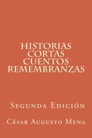 Historias cortas Cuentos Remembranzas (Segunda Edición) 1974598519 Book Cover