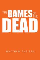 The Games of the Dead 1491799951 Book Cover