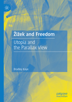 Zizek and Freedom: Utopia and the Parallax View 3031421507 Book Cover