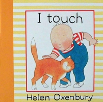 I Touch (Baby Beginner Board Books) 1564025500 Book Cover