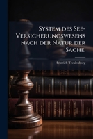 System Des See-Versicherungswesens Nach Der Natur Der Sache. 1148637923 Book Cover