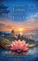 When the Lotus Flourished in Israel B0GV1YJPDB Book Cover